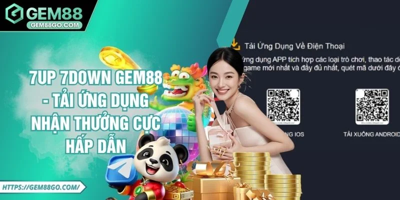 7up 7down GEM88 - Tải Ứng Dụng Nhận Thưởng Cực Hấp Dẫn